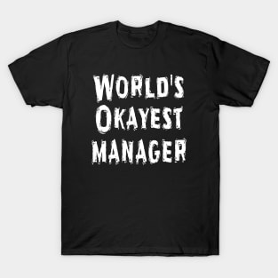 World's Okayest manager T-Shirt